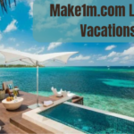 make1m.com luxury vacations